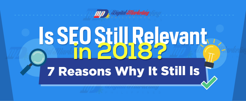 Is SEO Still Relevant in 2018?