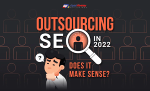Outsourcing SEO in 2022 – Does it Make Sense? (Infographic)