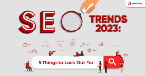 SEO TRENDS 2023: 5 Things to Look Out For (Infographic)