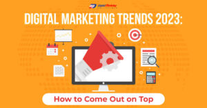 Digital Marketing Trends 2023: How to Come Out on Top? (Infographic)