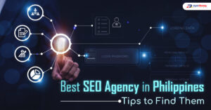 Best SEO Agency in Philippines – Tips to Find Them
