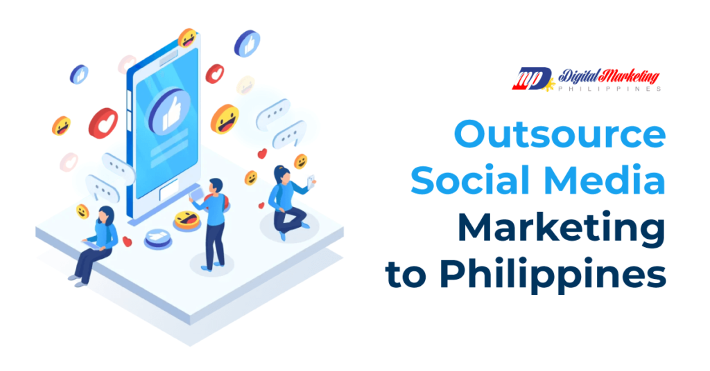 Outsourcing Social Media Marketing with Digital Marketing Philippines