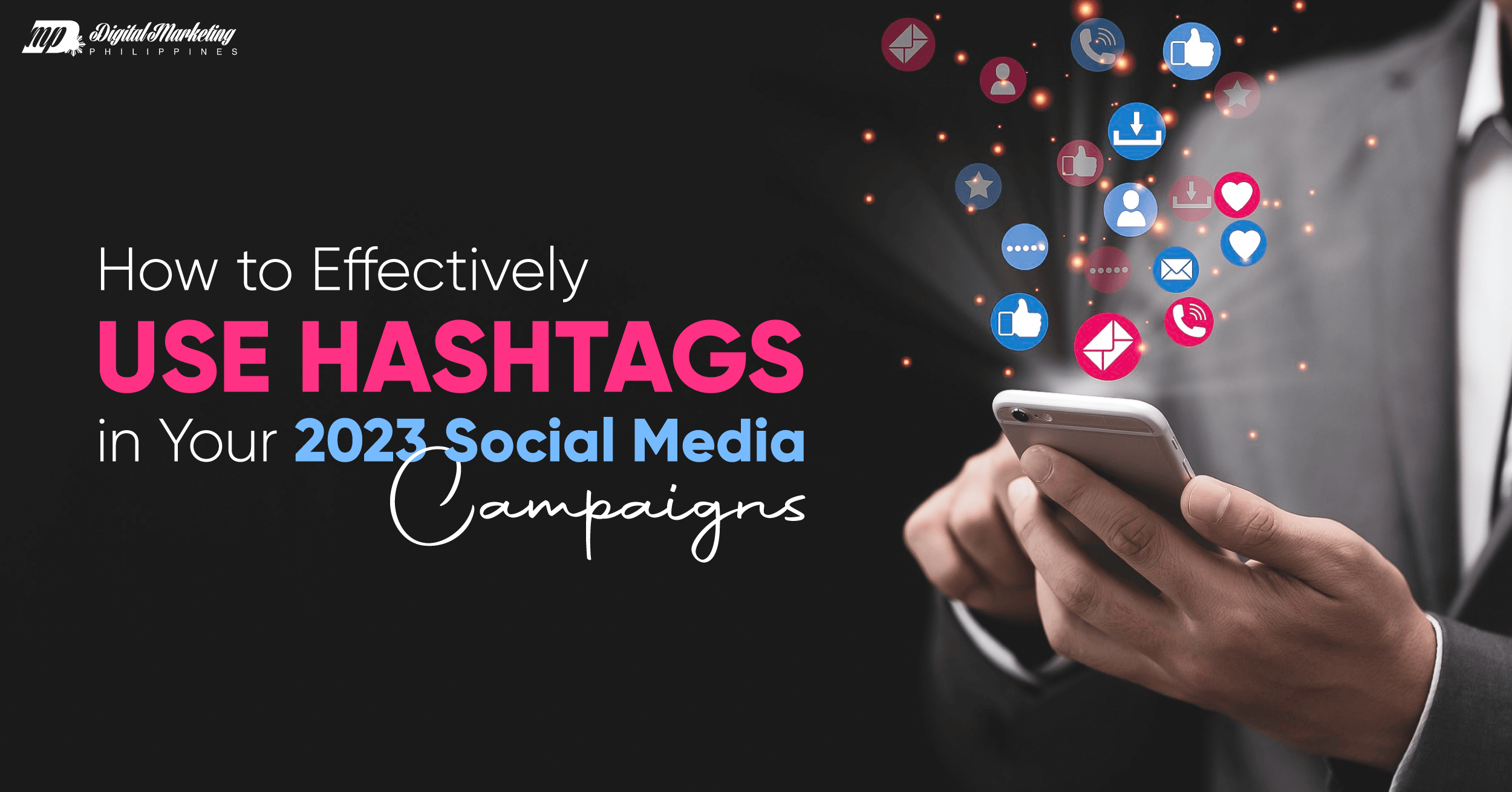 How to Effectively Use Hashtags in Your 2023 Social Media Campaigns