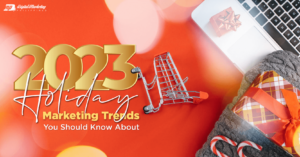 2023 Holiday Marketing Trends You Should Know About