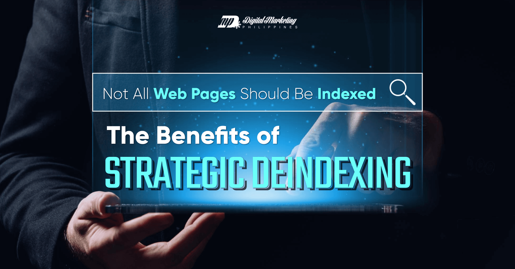 Not All Web Pages Should Be Indexed – The Benefits of Strategic Deindexing featured image