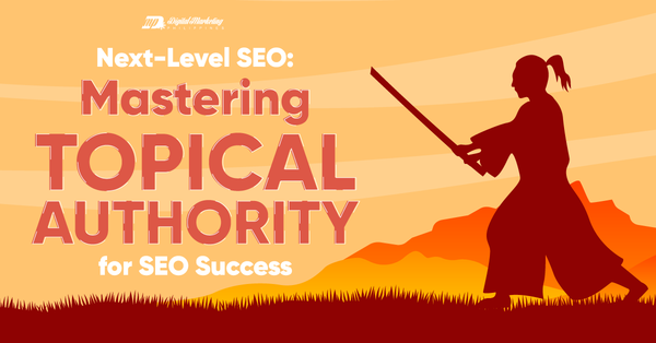 Next-Level SEO: Mastering Topical Authority for SEO Success featured image