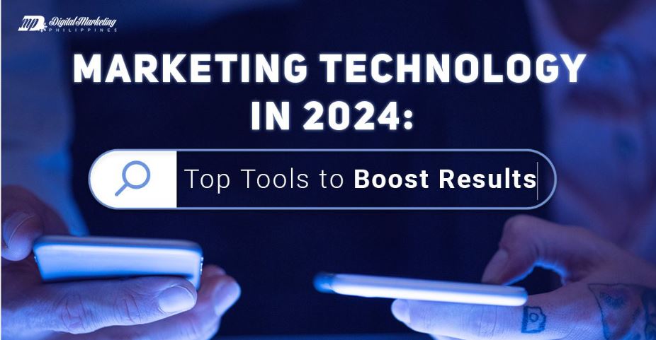 Marketing Technology in 2024: Top Tools to Boost Results