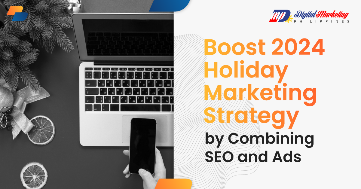 Boost 2024 Holiday Marketing Strategy by Combining SEO and Ads featured image