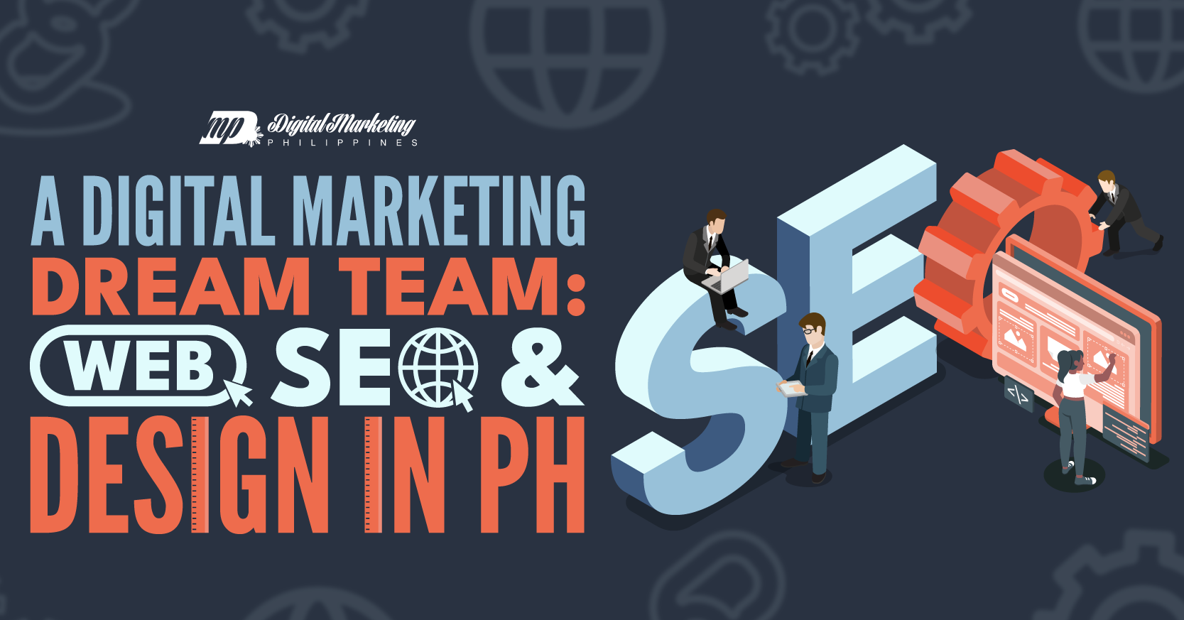 A Digital Marketing Dream Team: Web, SEO & Design in PH featured image