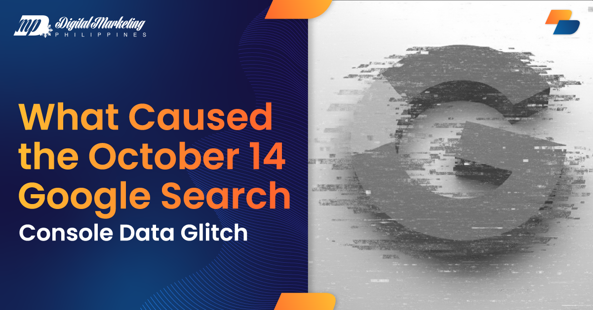 Caused the October 14 Google Search Console Data Glitch