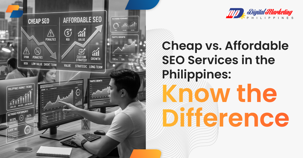 Cheap vs. Affordable SEO Services in the Philippines: Know the Difference Before You Hire